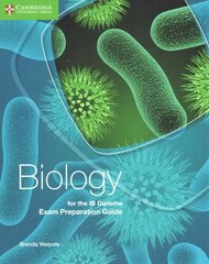 Biology for the IB Diploma Exam Preparation Guide 2nd Revised edition, Biology for the IB Diploma Exam Preparation Guide цена и информация | Книги по экономике | 220.lv