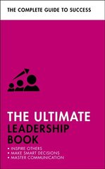 Ultimate Leadership Book: Inspire Others; Make Smart Decisions; Make a Difference cena un informācija | Ekonomikas grāmatas | 220.lv