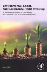 Environmental, Social, and Governance (ESG) Investing: A Balanced Analysis of the Theory and Practice of a Sustainable Portfolio cena un informācija | Ekonomikas grāmatas | 220.lv