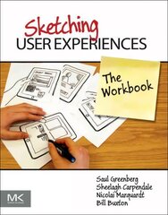 Sketching User Experiences: The Workbook: the Workbook cena un informācija | Ekonomikas grāmatas | 220.lv