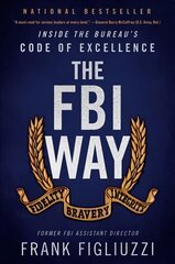 FBI Way: Inside the Bureau's Code of Excellence цена и информация | Книги по экономике | 220.lv