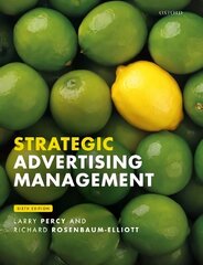 Strategic Advertising Management 6th Revised edition cena un informācija | Ekonomikas grāmatas | 220.lv