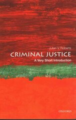 Criminal Justice: A Very Short Introduction cena un informācija | Ekonomikas grāmatas | 220.lv