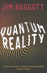 Quantum Reality: The Quest for the Real Meaning of Quantum Mechanics - a Game of Theories cena un informācija | Ekonomikas grāmatas | 220.lv