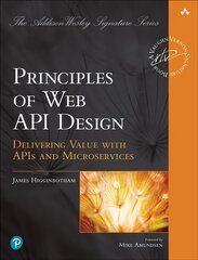 Principles of Web API Design: Delivering Value with APIs and Microservices цена и информация | Книги по экономике | 220.lv