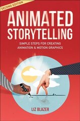 Animated Storytelling 2nd edition cena un informācija | Ekonomikas grāmatas | 220.lv