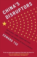 China's Disruptors: How Alibaba, Xiaomi, Tencent, and Other Companies are Changing the Rules of Business cena un informācija | Ekonomikas grāmatas | 220.lv