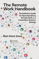 Remote Work Handbook: The Definitive Guide for Operationalizing Remote Work as a Competitive Business Strategy цена и информация | Книги по экономике | 220.lv