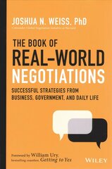 Book of Real-World Negotiations - Successful Strategies From Business, Government, and Daily Life: Successful Strategies From Business, Government, and Daily Life цена и информация | Книги по экономике | 220.lv