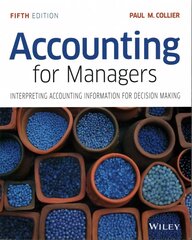 Accounting For Managers - Interpreting Accounting Information for Decision Making 5e: Interpreting Accounting Information for Decision Making 5th Edition цена и информация | Книги по экономике | 220.lv