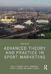 Advanced Theory and Practice in Sport Marketing 4th edition цена и информация | Книги по экономике | 220.lv