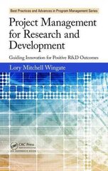 Project Management for Research and Development: Guiding Innovation for Positive R&D Outcomes цена и информация | Книги по экономике | 220.lv