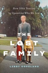 Lost Family: How DNA Testing Is Upending Who We Are цена и информация | Книги по экономике | 220.lv