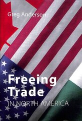 Freeing Trade in North America cena un informācija | Ekonomikas grāmatas | 220.lv