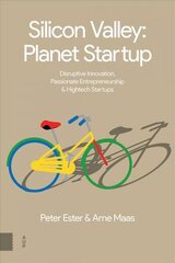 Silicon Valley: Planet Startup: Disruptive Innovation, Passionate Entrepreneurship & High-tech Startups cena un informācija | Ekonomikas grāmatas | 220.lv