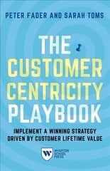 Customer Centricity Playbook: Implement a Winning Strategy Driven by Customer Lifetime Value цена и информация | Книги по экономике | 220.lv