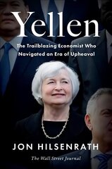 Yellen: The Trailblazing Economist Who Navigated an Era of Upheaval cena un informācija | Ekonomikas grāmatas | 220.lv