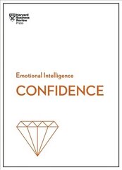 Confidence (HBR Emotional Intelligence Series): HBR Emotional Intelligence Series cena un informācija | Ekonomikas grāmatas | 220.lv