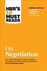 HBR's 10 Must Reads on Negotiation (with bonus article 15 Rules for Negotiating a Job Offer by Deepak Malhotra) цена и информация | Книги по экономике | 220.lv