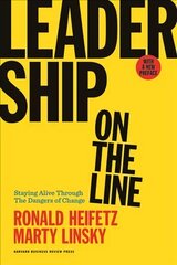 Leadership on the Line, With a New Preface: Staying Alive Through the Dangers of Change Revised Edition цена и информация | Книги по экономике | 220.lv