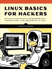 Linux Basics For Hackers: Getting Started with Networking, Scripting, and Security in Kali цена и информация | Книги по экономике | 220.lv