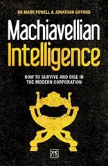 Machiavellian Intelligence: How to Survive and Rise in the Modern Corporation цена и информация | Книги по экономике | 220.lv
