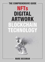 Comprehensive Guide to NFTs, Digital Artwork, and Blockchain Technology cena un informācija | Ekonomikas grāmatas | 220.lv