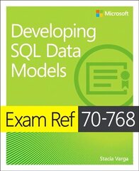 Exam Ref 70-768 Developing SQL Data Models cena un informācija | Ekonomikas grāmatas | 220.lv