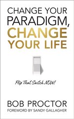 Change Your Paradigm, Change Your Life цена и информация | Книги по экономике | 220.lv