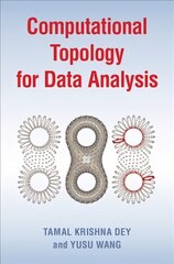 Computational Topology for Data Analysis New edition cena un informācija | Ekonomikas grāmatas | 220.lv