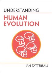 Understanding Human Evolution New edition цена и информация | Книги по экономике | 220.lv