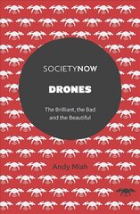 Drones: The Brilliant, the Bad and the Beautiful цена и информация | Книги по экономике | 220.lv