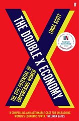 Double X Economy: The Epic Potential of Empowering Women | A GUARDIAN SCIENCE BOOK OF THE YEAR Main cena un informācija | Ekonomikas grāmatas | 220.lv