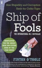 Ship of Fools: How Stupidity and Corruption Sank the Celtic Tiger Main cena un informācija | Ekonomikas grāmatas | 220.lv