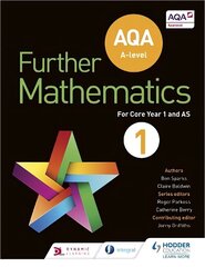 AQA A Level Further Mathematics Core Year 1 (AS), Core year 1 (AS) цена и информация | Книги по экономике | 220.lv