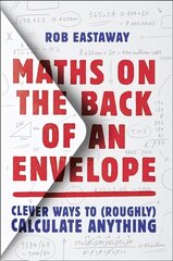 Maths on the Back of an Envelope: Clever Ways to (Roughly) Calculate Anything цена и информация | Книги по экономике | 220.lv