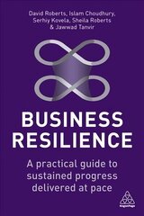 Business Resilience: A Practical Guide to Sustained Progress Delivered at Pace cena un informācija | Ekonomikas grāmatas | 220.lv