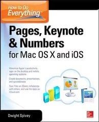 How to Do Everything: Pages, Keynote & Numbers for OS X and iOS цена и информация | Книги по экономике | 220.lv