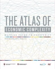 Atlas of Economic Complexity: Mapping Paths to Prosperity цена и информация | Книги по экономике | 220.lv