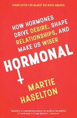 Hormonal: How Hormones Drive Desire, Shape Relationships, and Make Us Wiser cena un informācija | Ekonomikas grāmatas | 220.lv