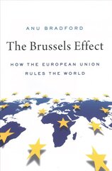 Brussels Effect: How the European Union Rules the World цена и информация | Книги по экономике | 220.lv