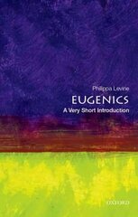 Eugenics: A Very Short introduction cena un informācija | Ekonomikas grāmatas | 220.lv