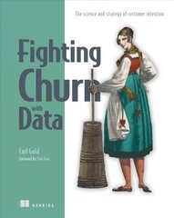 Fighting Churn with Data cena un informācija | Ekonomikas grāmatas | 220.lv