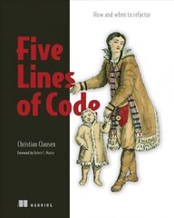 Five Lines of Code: How and when to refactor cena un informācija | Ekonomikas grāmatas | 220.lv