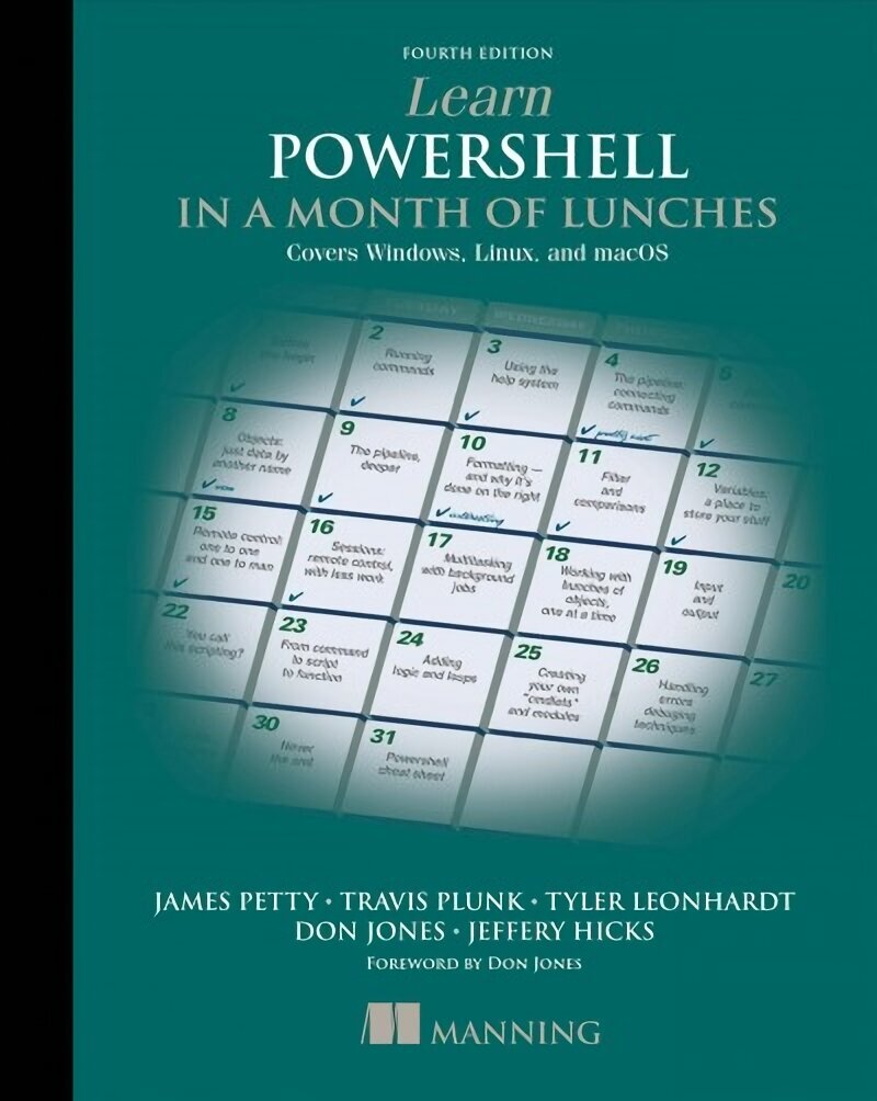 Learn PowerShell in a Month of Lunches: Covers Windows, Linux, and macOS: Covers Windows, Linux, and Macos cena un informācija | Ekonomikas grāmatas | 220.lv