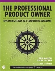 Professional Product Owner, The: Leveraging Scrum as a Competitive Advantage cena un informācija | Ekonomikas grāmatas | 220.lv