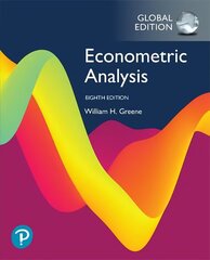 Econometric Analysis, Global Edition 8th edition cena un informācija | Ekonomikas grāmatas | 220.lv
