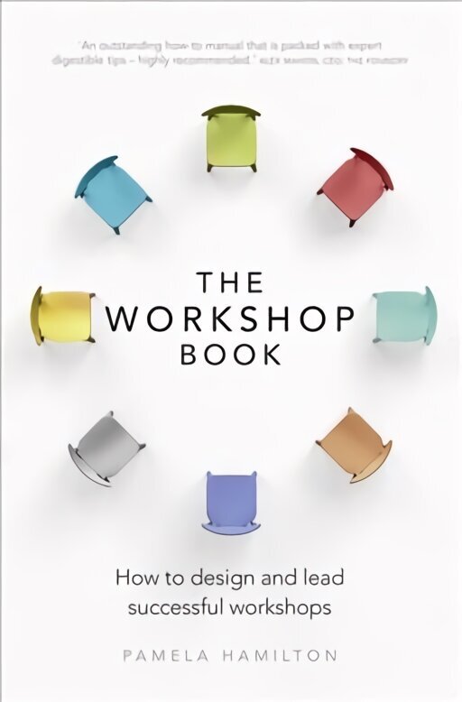 Workshop Book, The: How to design and lead successful workshops cena un informācija | Ekonomikas grāmatas | 220.lv