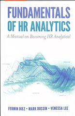 Fundamentals of HR Analytics: A Manual on Becoming HR Analytical цена и информация | Книги по экономике | 220.lv