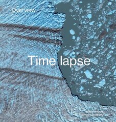 Overview Timelapse: How We Change the Earth цена и информация | Книги по экономике | 220.lv